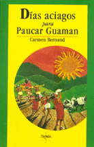 DÍAS ACIAGOS PARA PAUCAR GUAMAN (CRÓNICA DE UN CACIQUE EN TIEMPOS DEL INCA HUAYNA CAPAC)