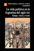 LA VIDA POLÍTICA EN LA ARGENTINA DEL SIGLO XIX